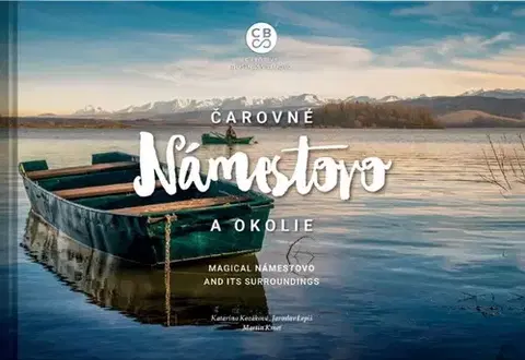 Encyklopédie, obrazové publikácie Čarovné Námestovo a okolie - Katarína Kozáková,Jaroslav Lepiš,Martin Kmeť