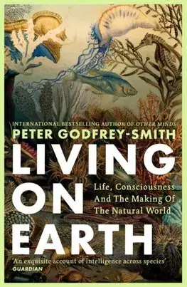 Biológia, fauna a flóra Living on Earth - Peter Godfrey-Smith