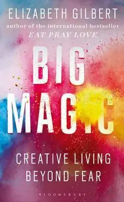 Ezoterika - ostatné Big Magic - Gilbert Elizabeth