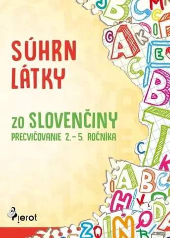 Slovenský jazyk Súhrn látky zo slovenčiny – precvičovanie 2. – 5. ročníka - Petr Šulc