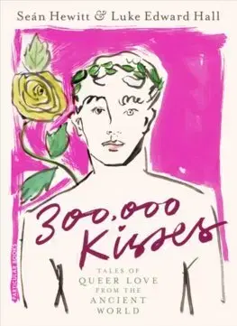 Poézia - antológie 300,000 Kisses - Seán Hewitt,Luke Edward Hall