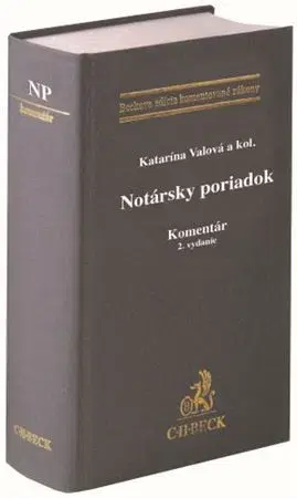 Občianske právo Notársky poriadok. Komentár, 2. vydanie - Katarína Valová,Kolektív autorov