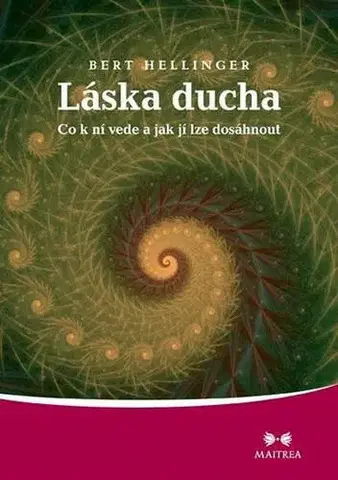 Ezoterika - ostatné Láska ducha - Bert Hellinger