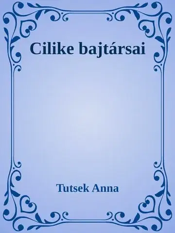 Svetová beletria Cilike bajtársai - Anna Tutsek