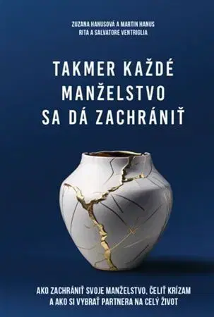 Partnerstvo Takmer každé manželstvo sa dá zachrániť - Rita Ventriglia,Salvatore,Zuzana Hanusová,Martin Hanus