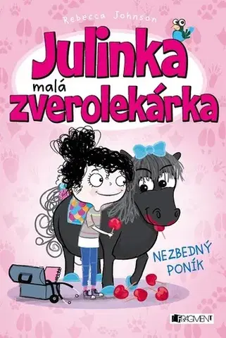 Pre deti a mládež Julinka – malá zverolekárka: Nezbedný poník - Rebecca Johnson