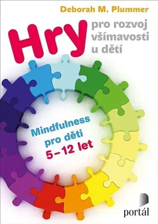 Pedagogika, vzdelávanie, vyučovanie Hry pro rozvoj všímavosti u dětí - Deborah Plummer