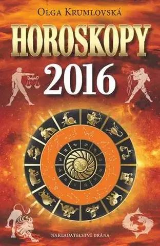 Astrológia, horoskopy, snáre Horoskopy 2016 - Olga Krumlovská