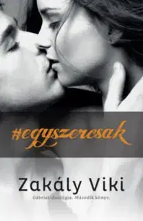 Erotická beletria Egyszercsak - Gábriel-duológia - Második könyv - Viktória Zakály