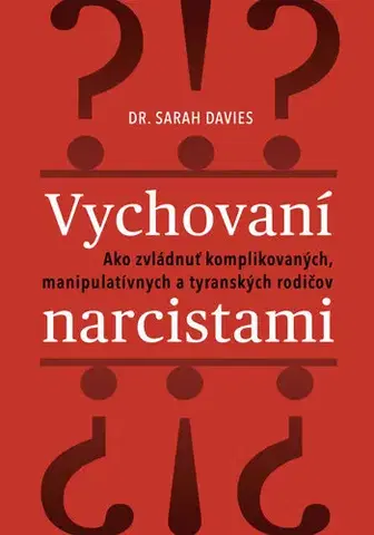 Psychológia, etika Vychovaní narcistami - Sarah Davies