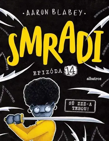 Dobrodružstvo, napätie, western Smradi 14: Sú zzz-a tebou! - Aaron Blabey,Kristína Balalová