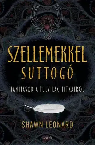 Mystika, proroctvá, záhady, zaujímavosti Szellemekkel suttogó - Shawn Leonard
