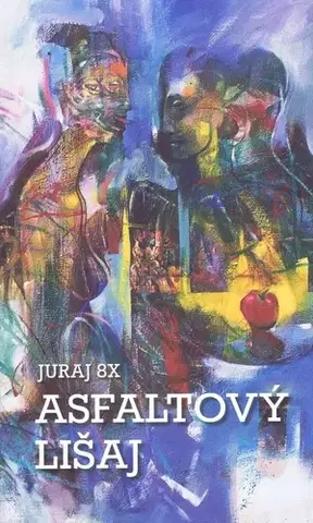 Slovenská poézia Asfaltový lišaj - Juraj 8X