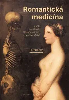Filozofia Romantická medicína - Petr Babka