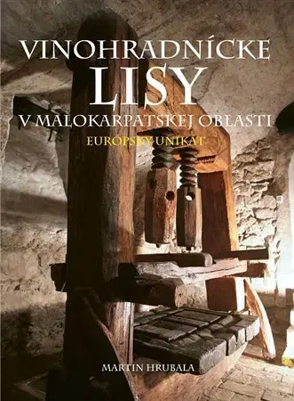 Záhrada - Ostatné Vinohradnícke lisy v Malokarpatskej oblasti - Martin Hrubala