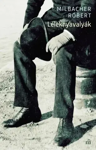 Svetová beletria Léleknyavalyák - Róbert Milbacher