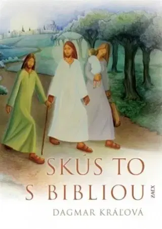 Kresťanstvo Skús to s Bibliou - Dagmar Kráľová