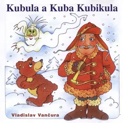 Rozprávky SUPRAPHON a.s. Kubula a Kuba Kubikula