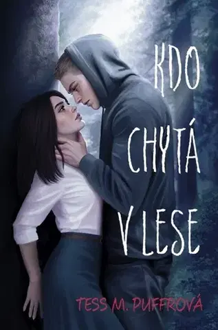 Sci-fi a fantasy Kdo chytá v lese - Tess M. Puffrová,Michaela Dopitová