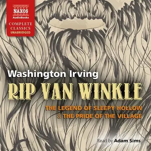 Svetová beletria Naxos Audiobooks Rip Van Winkle, The Legend of Sleepy Hollow & The Pride of the Village (EN)