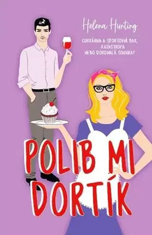 Romantická beletria Polib mi dortík - Helena Hunting