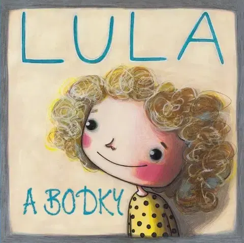 Rozprávky Lula a bodky - Veruška Bobeková