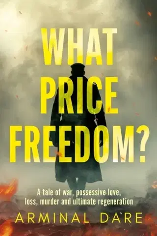 Detektívky, trilery, horory What Price Freedom? - Arminal Dare