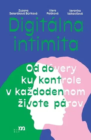 Sociológia, etnológia Digitálna intimita - Zuzana Sekeráková Búriková,Viera Poláková,Veronika Valkovičová