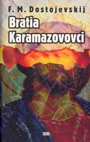 Svetová beletria Bratia Karamazovovci - Fjodor Michajlovič Dostojevskij