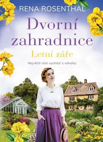Historické romány Dvorní zahradnice 2: Letní záře - Rena Rosenthal