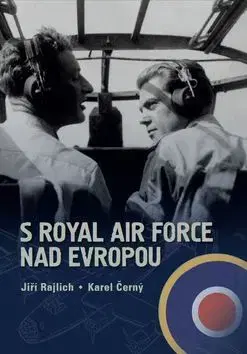 Vojnová literatúra - ostané S Royal Air Force nad Evropou - Kolektív autorov