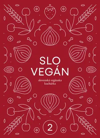 Vegetariánska kuchyňa Slovegán 2 - Nikoleta Kováčová