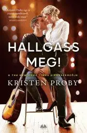 Erotická beletria Hallgass meg! - Kristen Proby