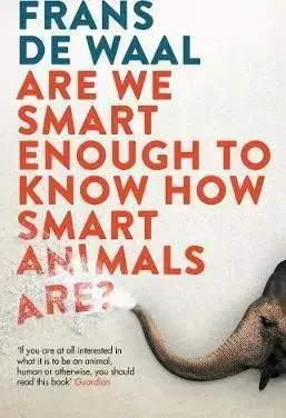 Cudzojazyčná literatúra Are We Smart Enough to Know How Smart Animals Are? - Frans de Waal