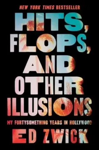 Biografie - Životopisy Hits, Flops, and Other Illusions - Ed Zwick