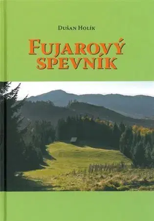 Hudba - noty, spevníky, príručky Fujarový spevník - Dušan Holík