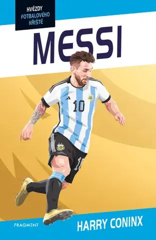 Pre deti a mládež - ostatné Hvězdy fotbalového hřiště - Messi - Harry Coninx