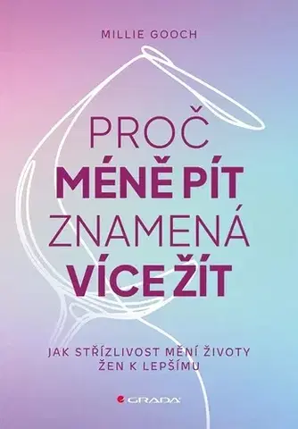 Zdravie, životný štýl - ostatné Proč méně pít znamená více žít - Millie Gooch