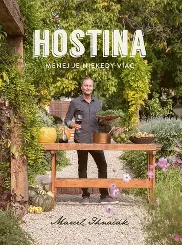 Kuchárky - ostatné Hostina - Menej je niekedy viac - Marcel Ihnačák