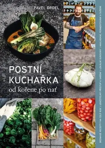 Kuchárky - ostatné Postní kuchařka - od kořene po nať, 2. vydání - Pavel Drdel