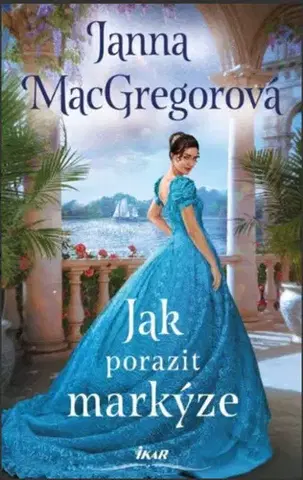Romantická beletria Jak porazit markýze - Janna MacGregorová,Jiří Kábrt
