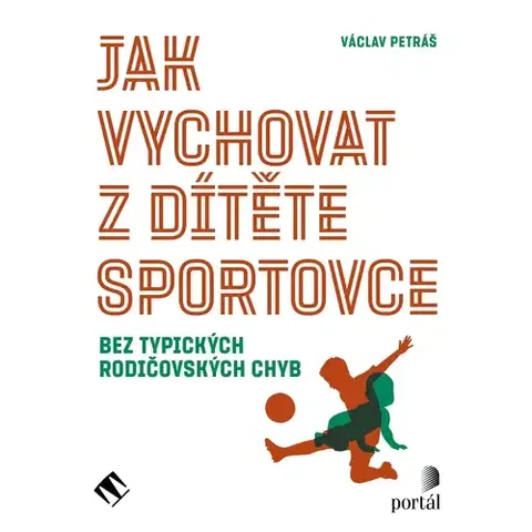Psychológia, etika Tympanum a Portál Jak vychovat z dítěte sportovce