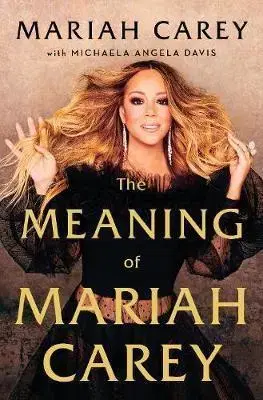 Umenie The Meaninig of Mariah Carey - Mariah Carey