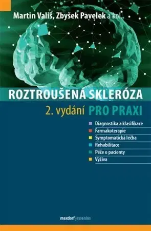 Medicína - ostatné Roztroušená skleróza pro praxi (2. vydání) - Martin Vališ,Zbyšek Pavelek,Kolektív autorov