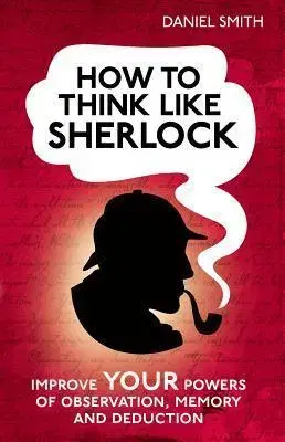 Cudzojazyčná literatúra How to Think Like Sherlock - Daniel Smith