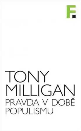 Filozofia Pravda v době populismu - Tony Milligan