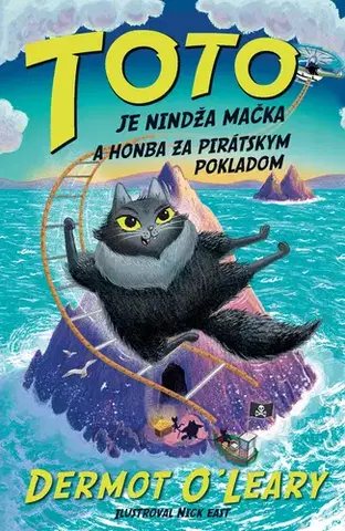 Dobrodružstvo, napätie, western Toto je nindža mačka 6: a honba za pirátskym pokladom - Dermot O'Leary,Alexandra Škorupová