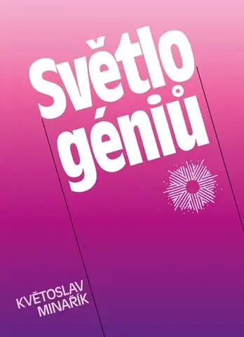 Kresťanstvo Světlo géniů - Květoslav Minařík