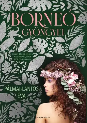 Romantická beletria Borneó gyöngyei - Éva Pálmai-Lantos