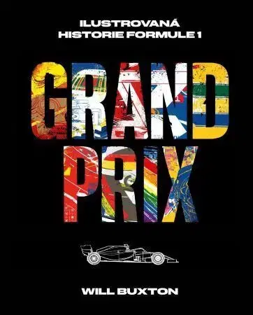 F1, automobilové preteky Grand Prix - Ilustrovaná historie Formule 1 - Will Buxton